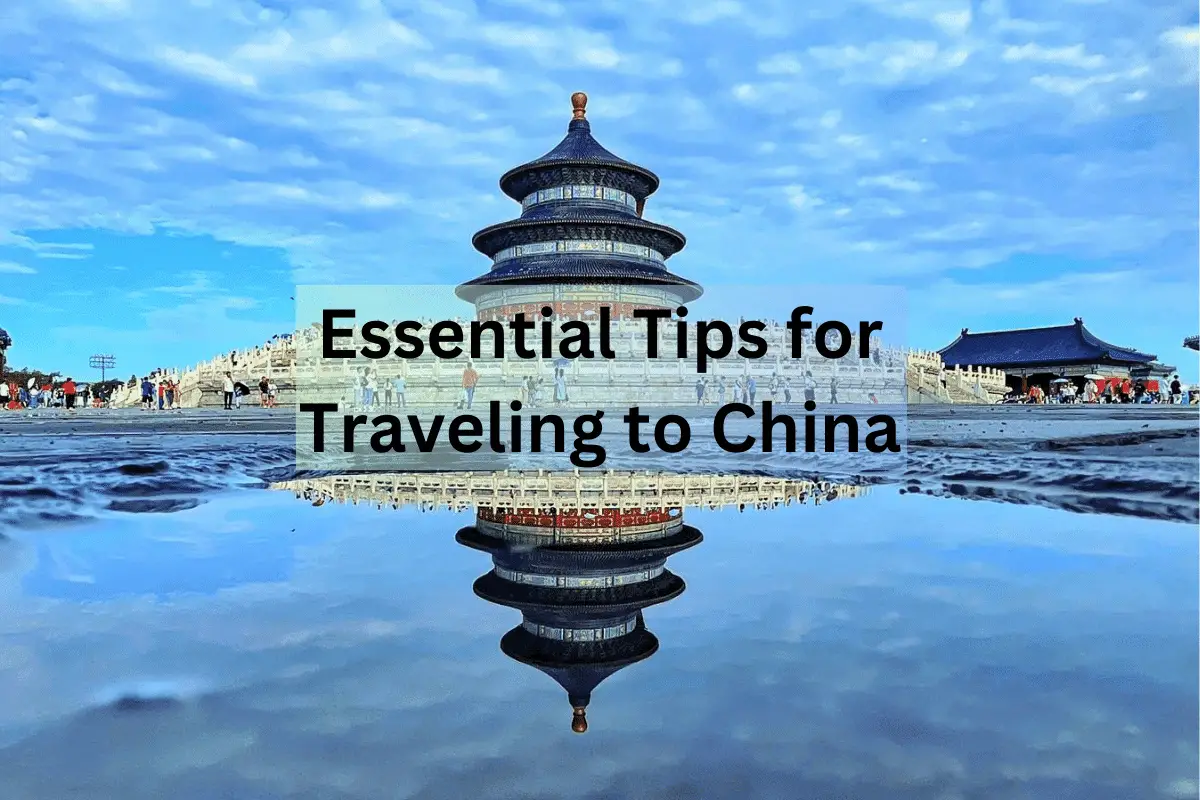 Essential Tips for Traveling to China