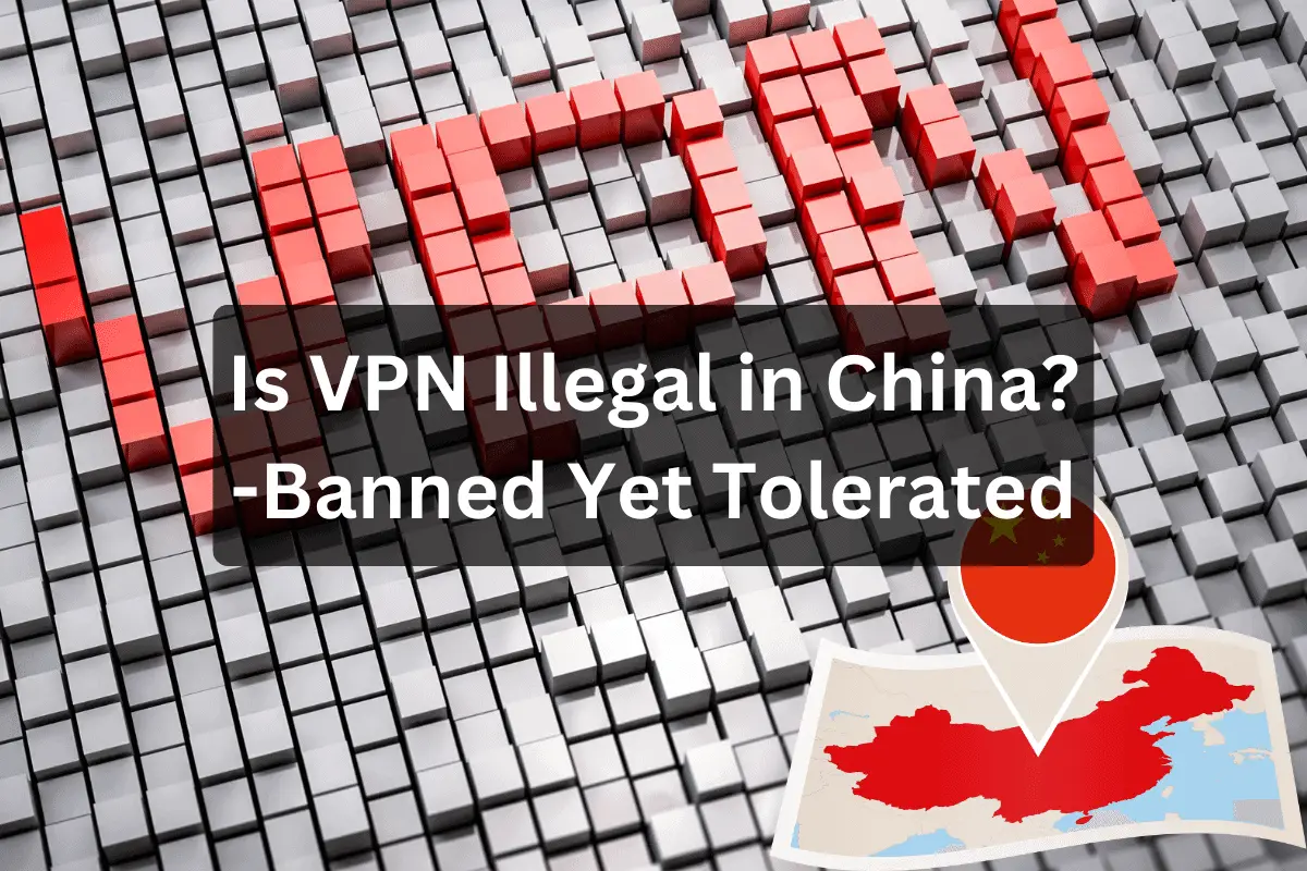 Is VPN Illegal in China