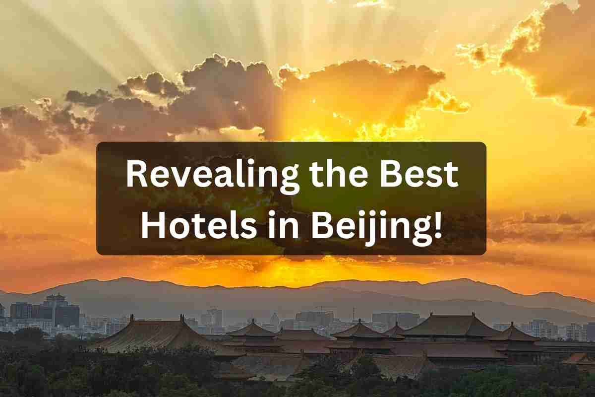 The Ultimate Beijing Getaway: Your Guide to the Best Hotels"